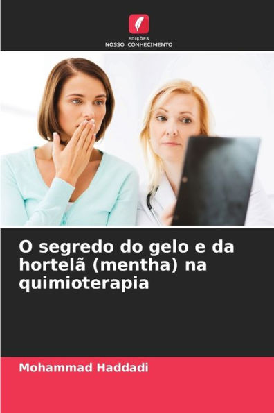 O segredo do gelo e da hortelï¿½ (mentha) na quimioterapia
