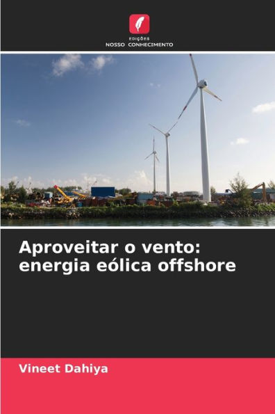 Aproveitar o vento: energia eï¿½lica offshore