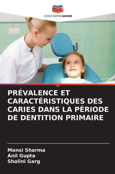 Prï¿½valence Et Caractï¿½ristiques Des Caries Dans La Pï¿½riode de Dentition Primaire