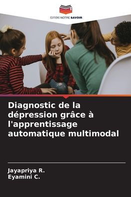Diagnostic de la dï¿½pression grï¿½ce ï¿½ l'apprentissage automatique multimodal