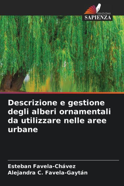 Descrizione e gestione degli alberi ornamentali da utilizzare nelle aree urbane