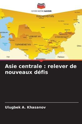 Asie centrale: relever de nouveaux dï¿½fis