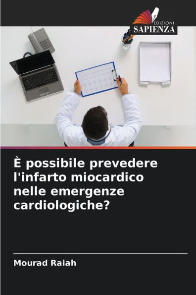 ï¿½ possibile prevedere l'infarto miocardico nelle emergenze cardiologiche?