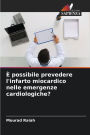 ï¿½ possibile prevedere l'infarto miocardico nelle emergenze cardiologiche?