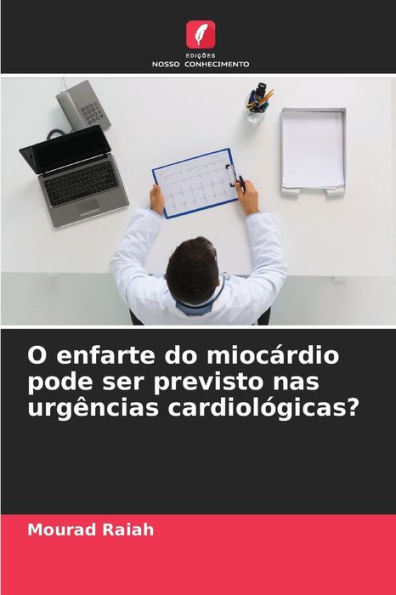 O enfarte do miocï¿½rdio pode ser previsto nas urgï¿½ncias cardiolï¿½gicas?