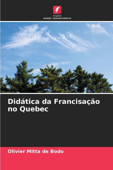 Didï¿½tica da Francisaï¿½ï¿½o no Quebec