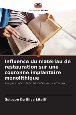 Influence du matï¿½riau de restauration sur une couronne implantaire monolithique