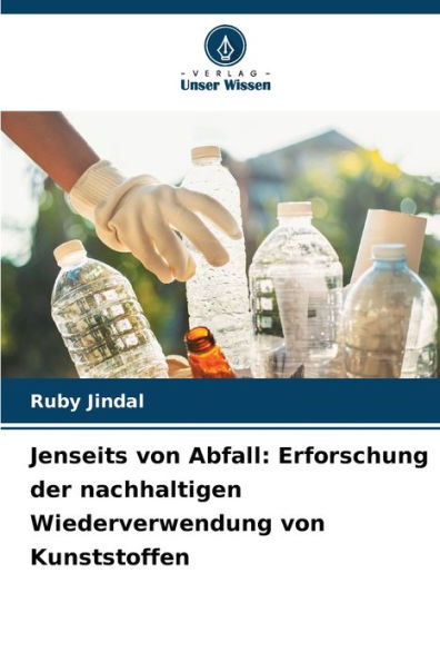 Jenseits von Abfall: Erforschung der nachhaltigen Wiederverwendung von Kunststoffen