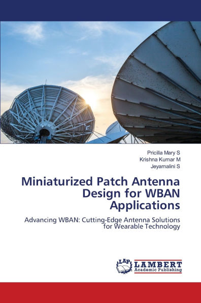 Miniaturized Patch Antenna Design for WBAN Applications