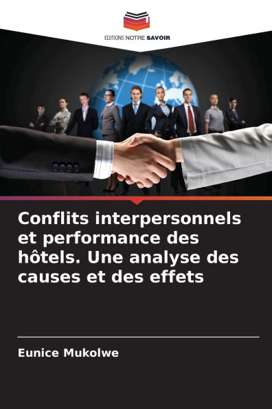 Conflits interpersonnels et performance des hÃ¯Â¿Â½tels. Une analyse des causes et des effets