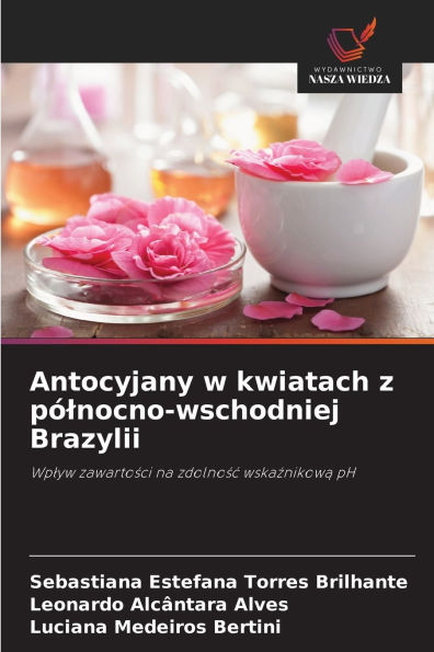 Antocyjany w kwiatach z pÃ¯Â¿Â½lnocno-wschodniej Brazylii