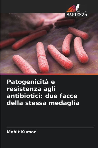 PatogenicitÃ¯Â¿Â½ e resistenza agli antibiotici: due facce della stessa medaglia
