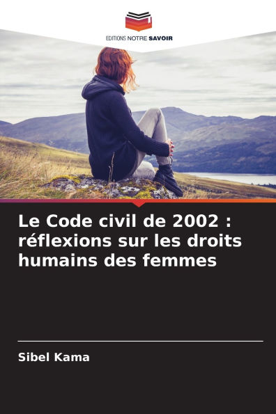 Le Code civil de 2002: r�flexions sur les droits humains des femmes