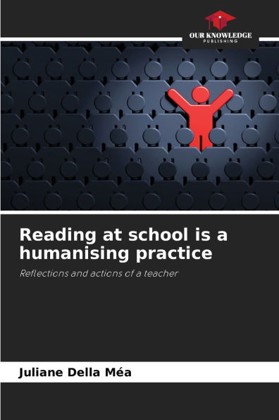 Reading at school is a humanising practice