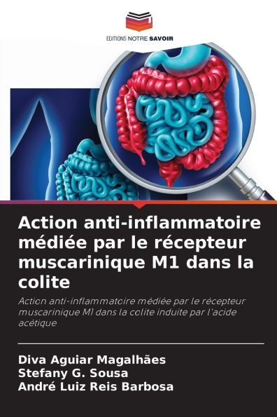 Action anti-inflammatoire mÃ¯Â¿Â½diÃ¯Â¿Â½e par le rÃ¯Â¿Â½cepteur muscarinique M1 dans la colite