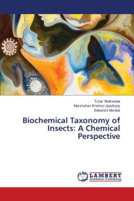 Title: Biochemical Taxonomy of Insects: A Chemical Perspective, Author: Tuhar Mukherjee