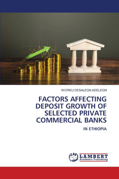 Factors Affecting Deposit Growth of Selected Private Commercial Banks