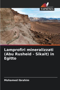 Title: Lamprofiri mineralizzati (Abu Rusheid - Sikait) in Egitto, Author: Mohamed Ibrahim