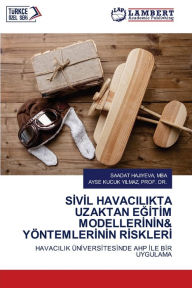 Title: Sİvİl Havacilikta Uzaktan EĞİtİm Modellerİnİn& Yï¿½ntemlerİnİn Rİsklerİ, Author: Mba Saadat Hajiyeva