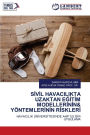 Sİvİl Havacilikta Uzaktan EĞİtİm Modellerİnİn& Yï¿½ntemlerİnİn Rİsklerİ