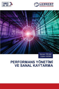Title: Performans Yï¿½netİmİ Ve Sanal Kaytarma, Author: Bahadır Tİryakİ