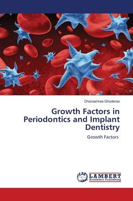 Growth Factors in Periodontics and Implant Dentistry