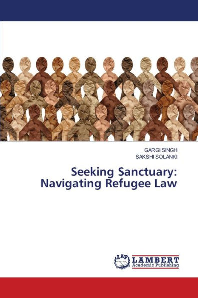 Seeking Sanctuary: Navigating Refugee Law