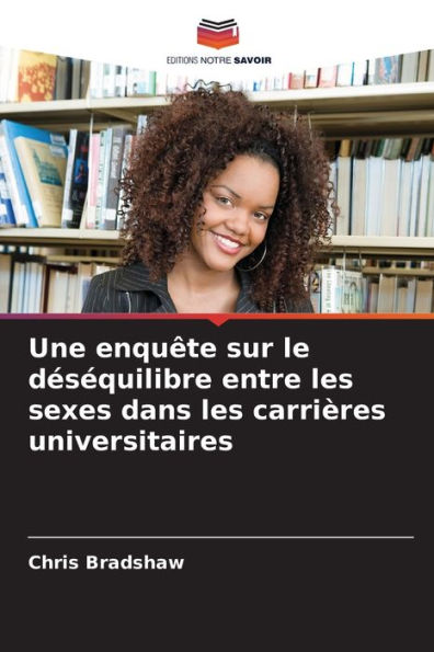 Une enquï¿½te sur le dï¿½sï¿½quilibre entre les sexes dans les carriï¿½res universitaires