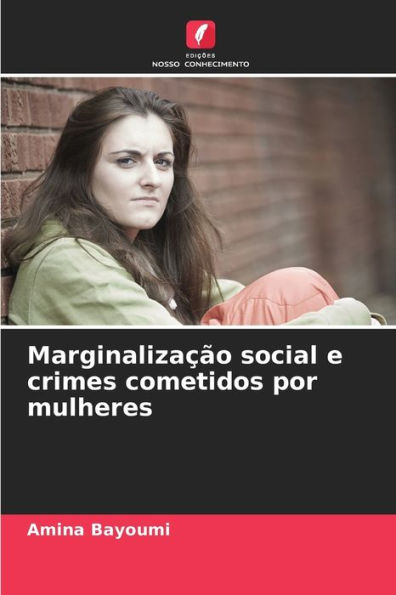 Marginalizaï¿½ï¿½o social e crimes cometidos por mulheres