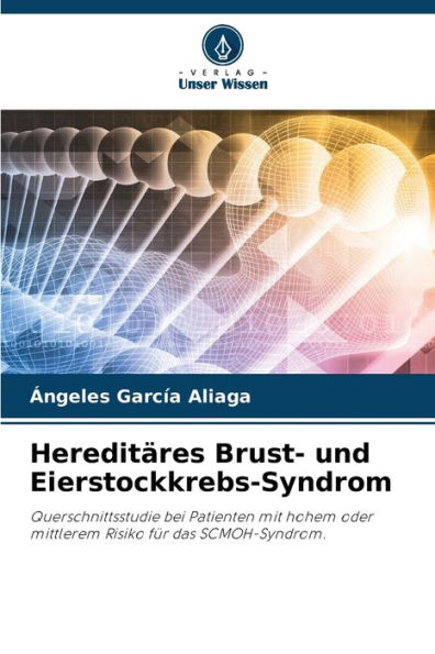 Hereditï¿½res Brust- und Eierstockkrebs-Syndrom