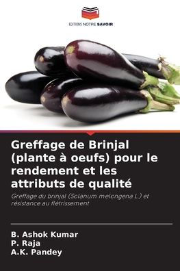 Greffage de Brinjal (plante ï¿½ oeufs) pour le rendement et les attributs de qualitï¿½