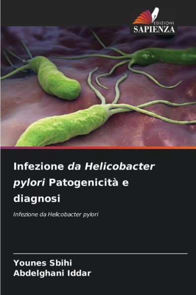 Infezione da Helicobacter pylori Patogenicitï¿½ e diagnosi