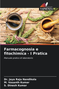 Title: Farmacognosia e fitochimica - I Pratica, Author: Jaya Raju Nandikola