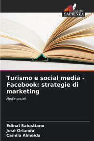 Title: Turismo e social media - Facebook: strategie di marketing, Author: Edinal Salustiano