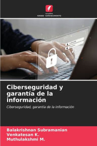 Title: Ciberseguridad y garantï¿½a de la informaciï¿½n, Author: Balakrishnan Subramanian