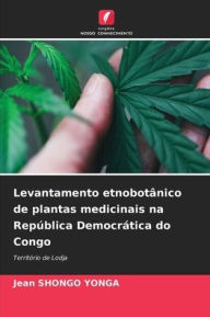 Title: Levantamento etnobotï¿½nico de plantas medicinais na Repï¿½blica Democrï¿½tica do Congo, Author: Jean Shongo