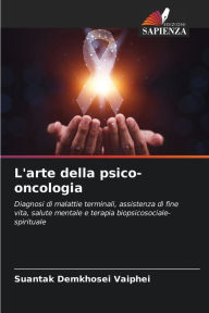 Title: L'arte della psico-oncologia, Author: Suantak Demkhosei Vaiphei