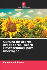 Title: Cultura de ï¿½caros predadores (Acari: Phytoseiidae) para libertaï¿½ï¿½o, Author: Muhammad Sarwar