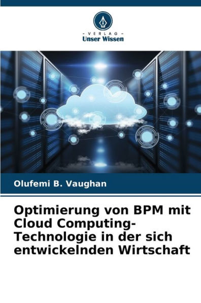 Optimierung von BPM mit Cloud Computing-Technologie in der sich entwickelnden Wirtschaft