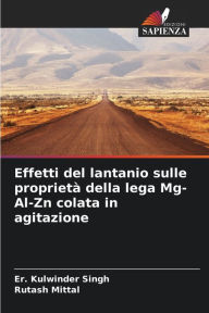 Title: Effetti del lantanio sulle proprietï¿½ della lega Mg-Al-Zn colata in agitazione, Author: Er Kulwinder Singh