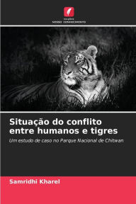 Title: Situaï¿½ï¿½o do conflito entre humanos e tigres, Author: Samridhi Kharel