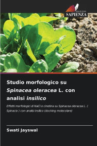 Title: Studio morfologico su Spinacea oleracea L. con analisi insilico, Author: Swati Jayswal