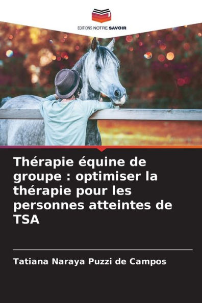 Thï¿½rapie ï¿½quine de groupe: optimiser la thï¿½rapie pour les personnes atteintes de TSA