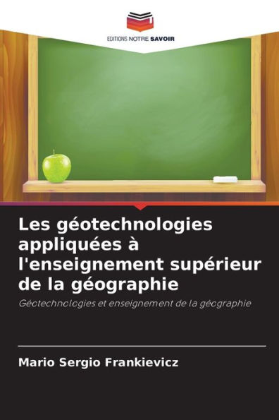 Les gï¿½otechnologies appliquï¿½es ï¿½ l'enseignement supï¿½rieur de la gï¿½ographie