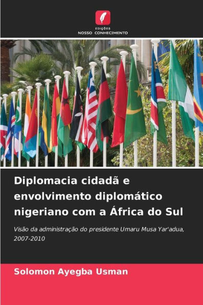 Diplomacia cidadï¿½ e envolvimento diplomï¿½tico nigeriano com a ï¿½frica do Sul