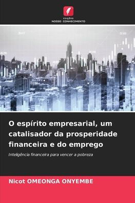 O espï¿½rito empresarial, um catalisador da prosperidade financeira e do emprego