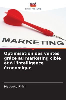 Optimisation des ventes grï¿½ce au marketing ciblï¿½ et ï¿½ l'intelligence ï¿½conomique
