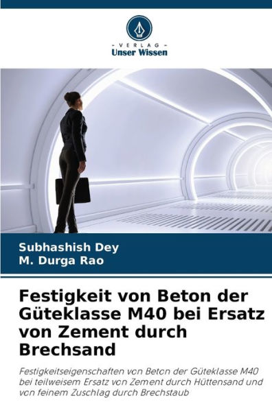 Festigkeit von Beton der Gï¿½teklasse M40 bei Ersatz von Zement durch Brechsand
