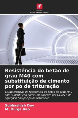 Resistï¿½ncia do betï¿½o de grau M40 com substituiï¿½ï¿½o de cimento por pï¿½ de trituraï¿½ï¿½o