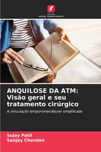 Anquilose Da ATM: Visï¿½o geral e seu tratamento cirï¿½rgico